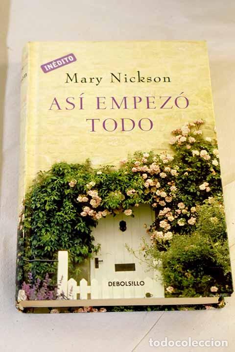 Livros em segunda m&atilde;o: As&iacute; empez&oacute; todo: Nickson, Mary.- Nickson, Mary