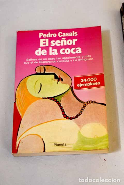 Livres: El se&ntilde;or de la coca: Casals Aldama, Pedro.- Casals Aldama, Pedro
