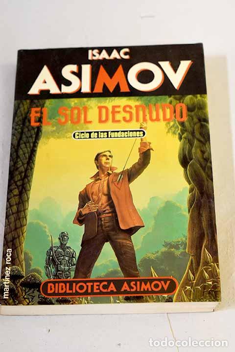 Livres: El sol desnudo: Asimov, Isaac.- Asimov, Isaac