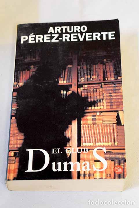 books: El Club Dumas: P&eacute;rez-Reverte, Arturo.- P&eacute;rez-Reverte, Arturo