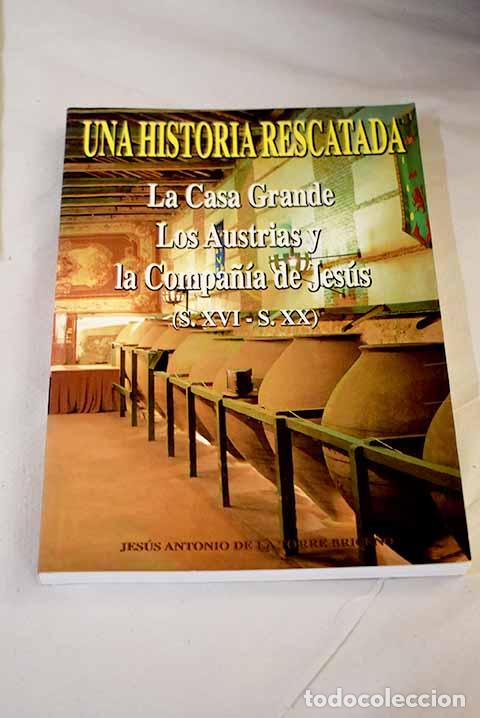 books: Una historia rescatada: La Casa Grande, Los Austrias y la Compa&ntilde;&iacute;a de Jes&uacute;s