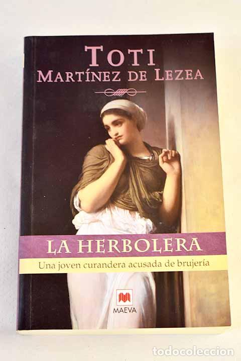 B&uuml;cher: La herbolera: una joven curandera acusada de brujer&iacute;a.- Mart&iacute;nez de Lezea, Toti