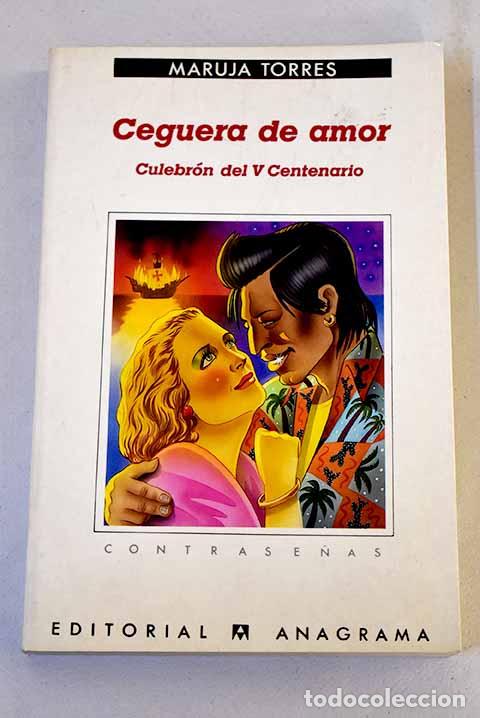B&uuml;cher: Ceguera de amor: culebr&oacute;n del V Centenario.- Torres, Maruja