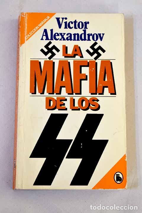 Libros: La mafia de los SS: Alexandrov, Victor.- Alexandrov, Victor