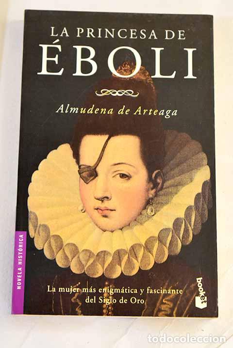 books: La princesa de &Eacute;boli.- Arteaga, Almudena de