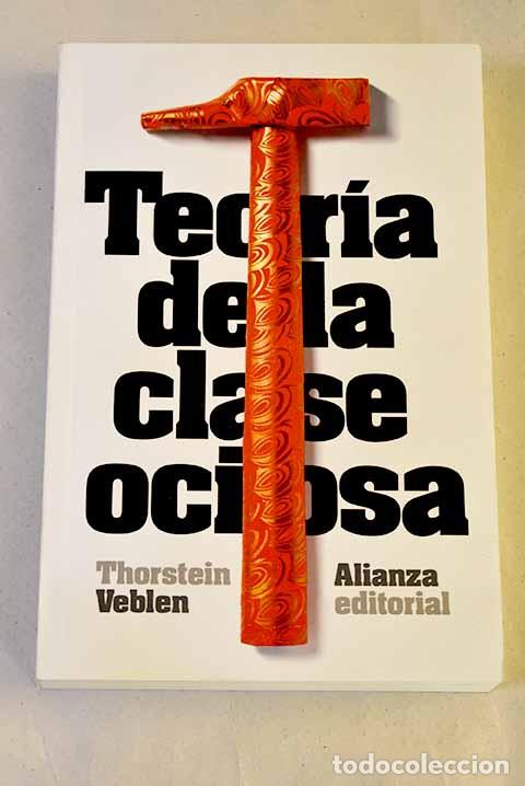 books: Teor&iacute;a de la clase ociosa.- Veblen, Thorstein