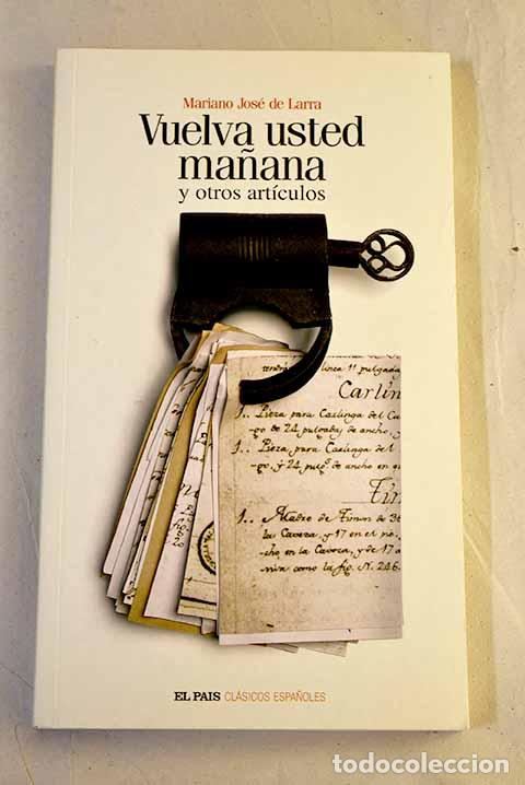 Libros: Vuelva usted ma&ntilde;ana y otros art&iacute;culos.- Larra, Mariano Jos&eacute; de