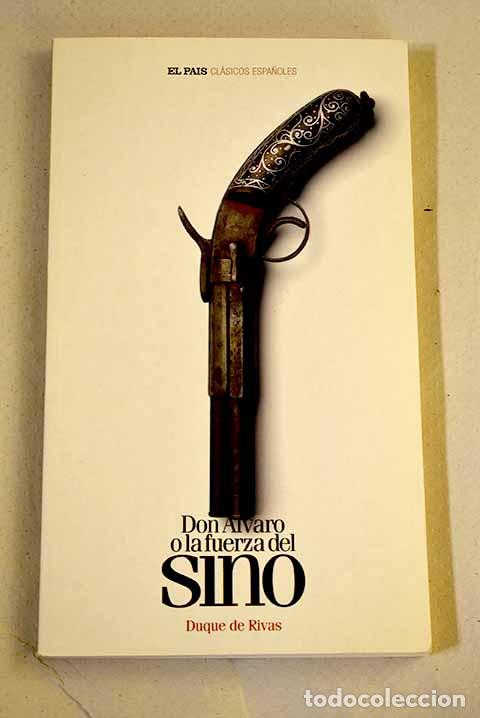 Libros: Don &Aacute;lvaro o La fuerza del sino.- Duque de Rivas