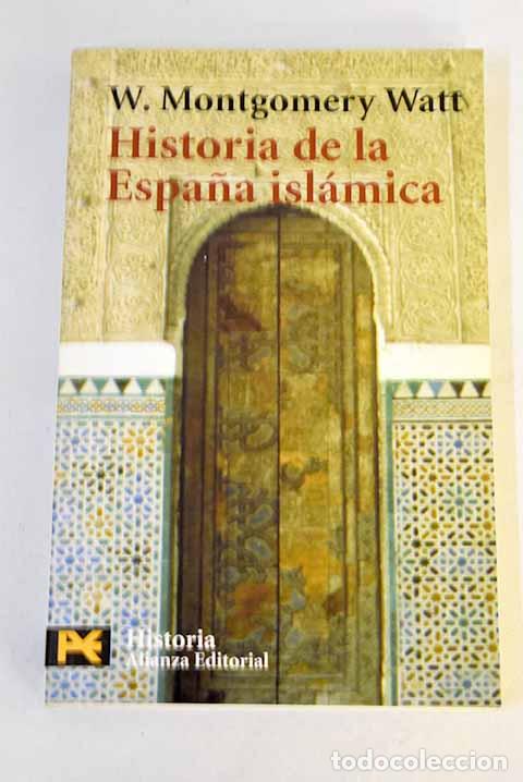 Libros: Historia de la Espa&ntilde;a isl&aacute;mica.- Watt, Montgomery