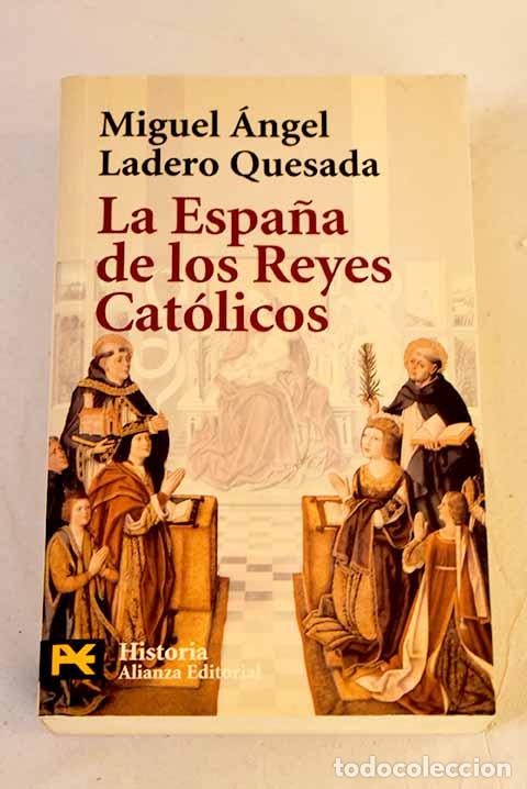 Libros: La Espa&ntilde;a de los Reyes Cat&oacute;licos.- Ladero Quesada, Miguel &Aacute;ngel