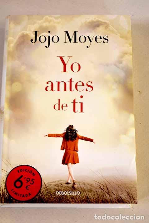 Libros: Yo antes de ti: Moyes, Jojo.- Moyes, Jojo