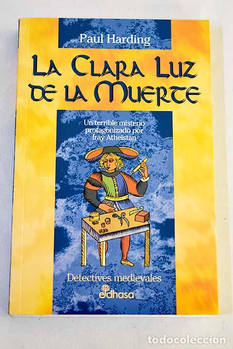 Libros: La clara luz de la muerte: un terrible misterio protagonizado por fray Athlestan.- Harding, Paul