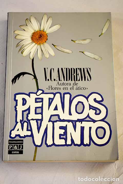 Libros: P&eacute;talos al viento: Andrews, V. C..- Andrews, V. C.