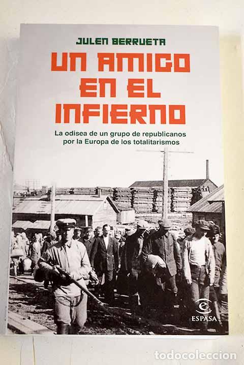 Libros: Un amigo en el infierno: la odisea de un grupo de republicanos por la Europa de los totalitarismos