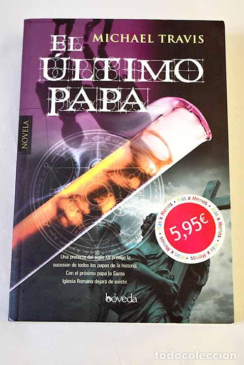 Libros: El &uacute;ltimo papa: Travis, Michael.- Travis, Michael