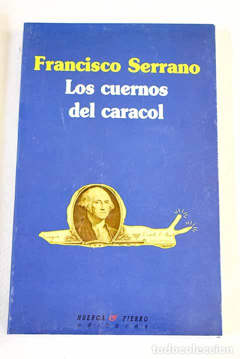 Libros: Los cuernos del caracol.- Serrano, Francisco