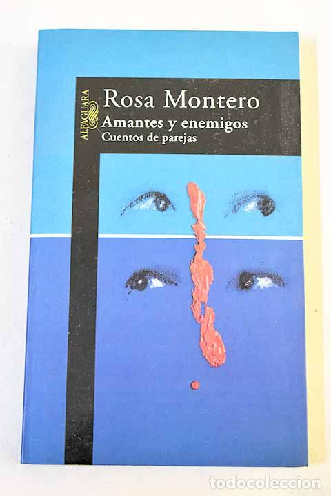 Libros: Amantes y enemigos : cuentos de parejas.- Montero, Rosa