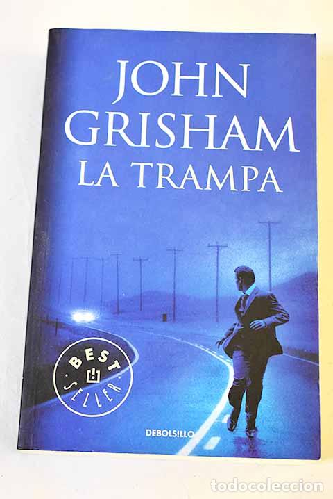 Libros: La trampa: Grisham, John.- Grisham, John
