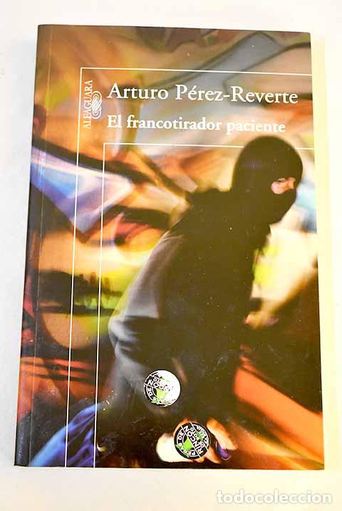 Libros: El francotirador paciente.- P&eacute;rez-Reverte, Arturo
