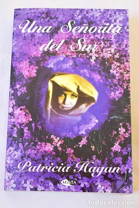 Libros: Una se&ntilde;orita del sur.- Hagan, Patricia