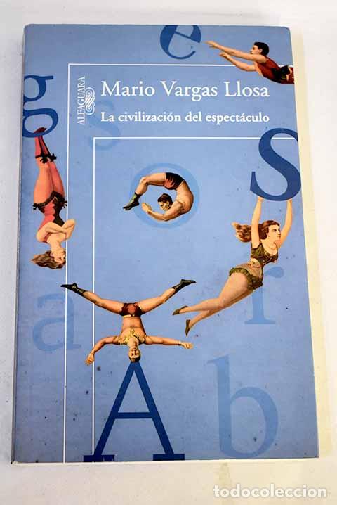 Libros: La civilizaci&oacute;n del espect&aacute;culo.- Vargas Llosa, Mario