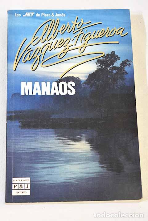 Libros: Manaos: V&aacute;zquez-Figueroa, Alberto.- V&aacute;zquez-Figueroa, Alberto