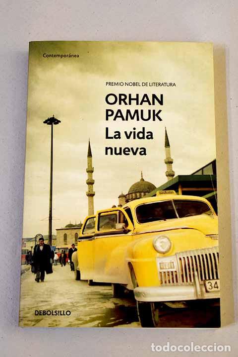 Libros: La vida nueva: Pamuk, Orhan.- Pamuk, Orhan