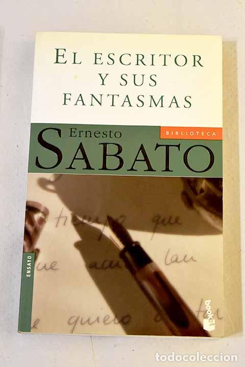 Libros: El escritor y sus fantasmas.- Sabato, Ernesto