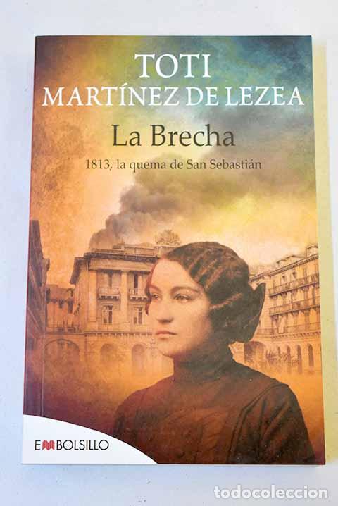 Libros: La brecha: 1813, la quema de San Sebasti&aacute;n.- Mart&iacute;nez de Lezea, Toti
