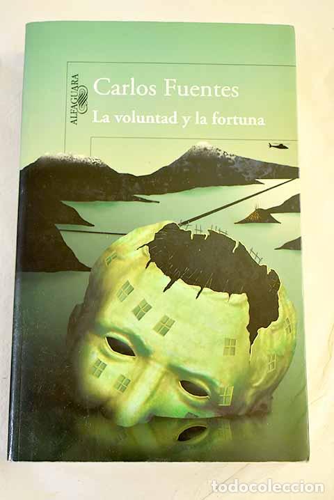 books: La voluntad y la fortuna.- Fuentes, Carlos
