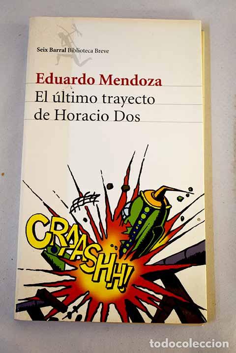 books: El &uacute;ltimo trayecto de Horacio Dos.- Mendoza, Eduardo