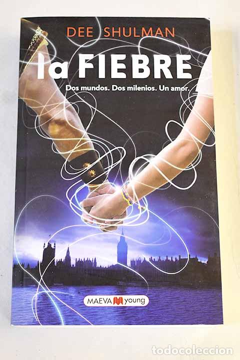 books: La fiebre: dos mundos, dos milenios, un amor.- Shulman, Dee