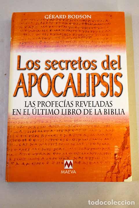 Libros: Los secretos del Apocalipsis : las profec&iacute;as reveladas en el &uacute;ltimo libro de la Biblia