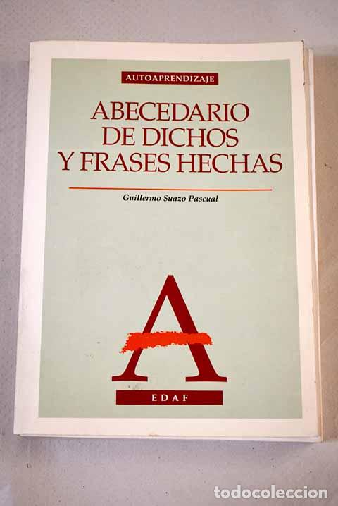 Libros: Abecedario de dichos y frases hechas.- Suazo Pascual, Guillermo