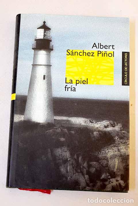 Libros: La piel fr&iacute;a: S&aacute;nchez Pi&ntilde;ol, Albert.- S&aacute;nchez Pi&ntilde;ol, Albert