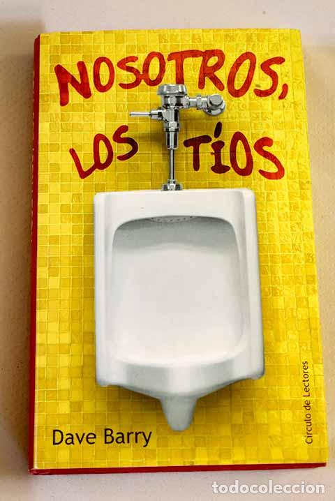 Libros: Nosotros, los t&iacute;os: Barry, Dave.- Barry, Dave