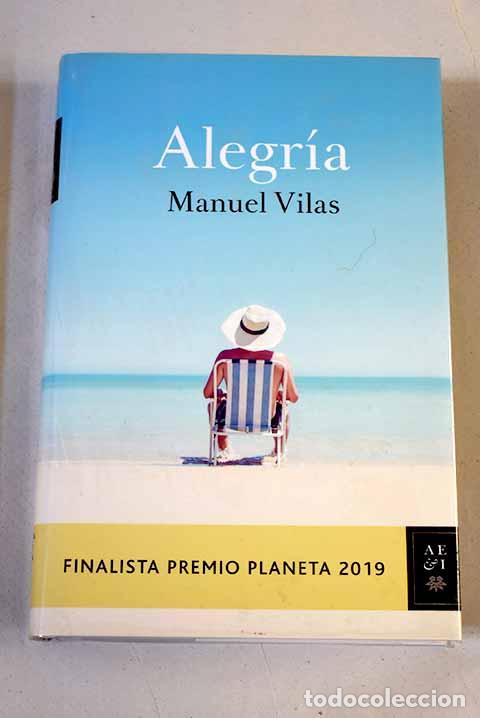 Libros: Alegr&iacute;a: Finalista Premio Planeta 2019.- Vilas, Manuel