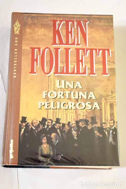Libros: Una fortuna peligrosa.- Follett, Ken