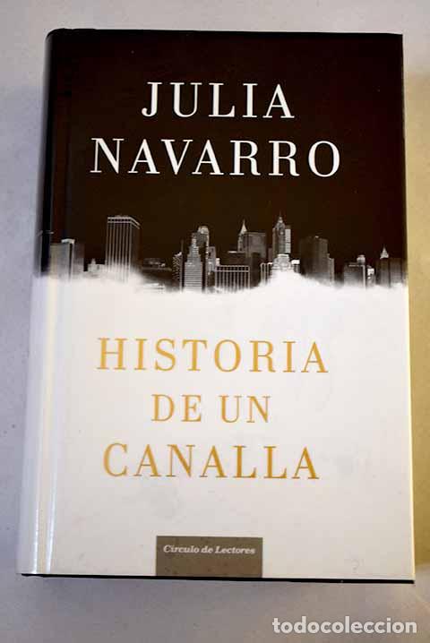 Libros: Historia de un canalla.- Navarro, Julia