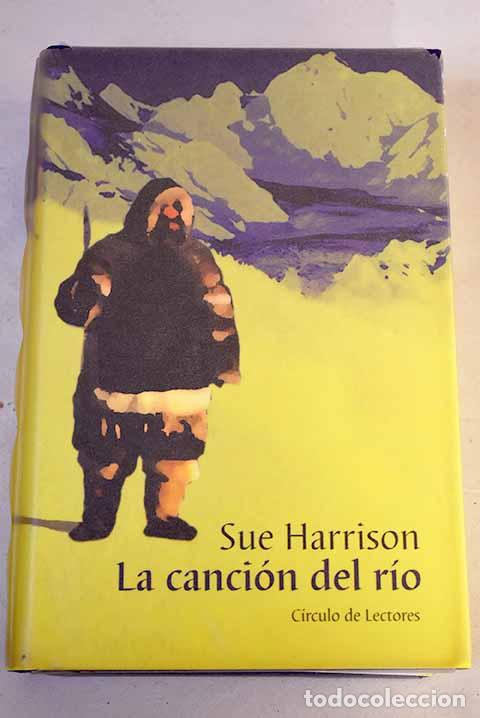 Libros: La canci&oacute;n del r&iacute;o: Harrison, Sue.- Harrison, Sue
