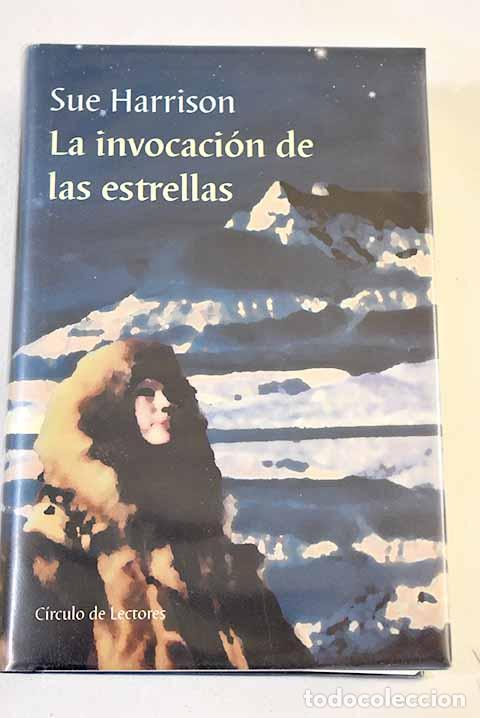 Libros: La invocaci&oacute;n de las estrellas.- Harrison, Sue