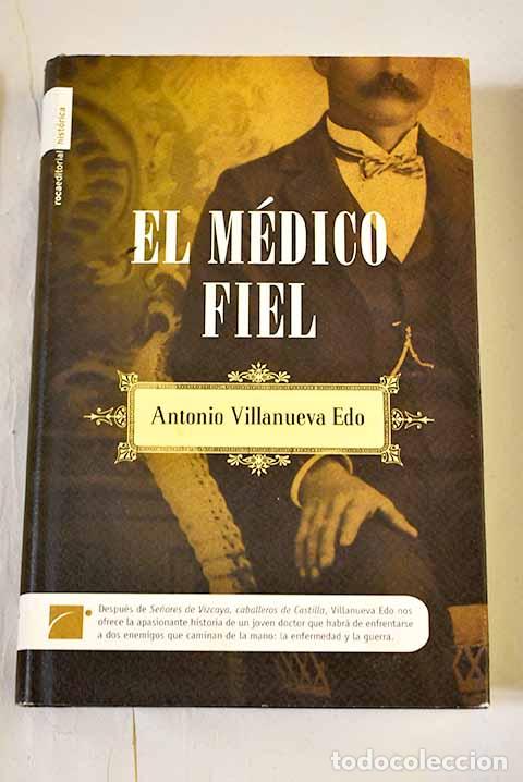 Libros: El m&eacute;dico fiel: Villanueva Edo, Antonio.- Villanueva Edo, Antonio