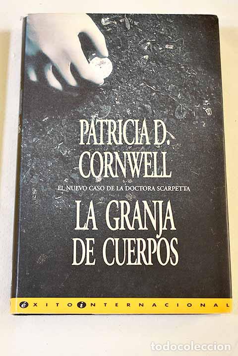 Libros: La granja de cuerpos.- Cornwell, Patricia