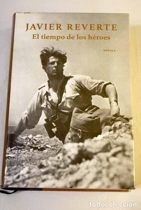 Libros: El tiempo de los h&eacute;roes.- Reverte, Javier