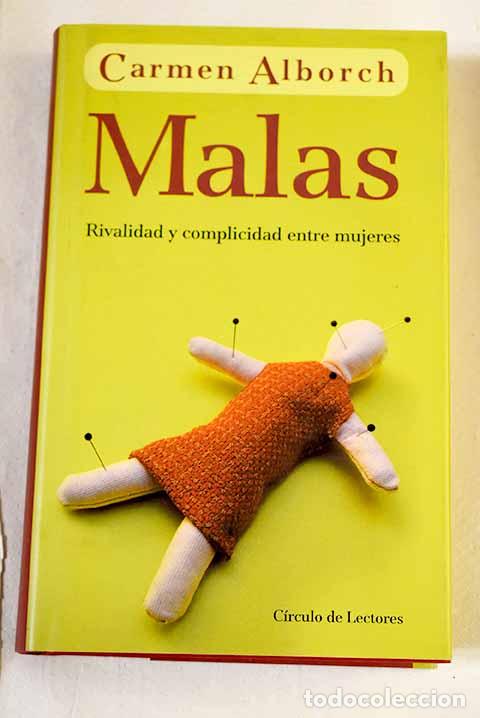 Libros: Malas: rivalidad y complicidad entre mujeres.- Alborch, Carmen