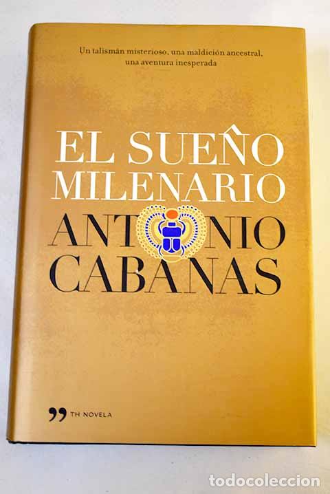 Libros: El sue&ntilde;o milenario: Cabanas, Antonio.- Cabanas, Antonio