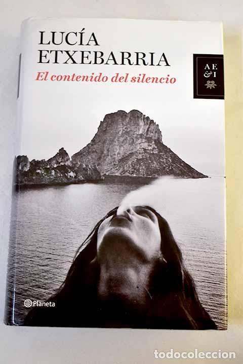 Libros: El contenido del silencio.- Etxebarria, Lucia