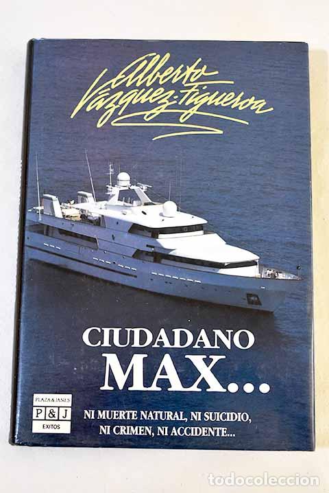 Libros: Ciudadano Max--: V&aacute;zquez-Figueroa, Alberto.- V&aacute;zquez-Figueroa, Alberto