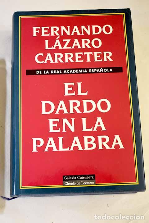 Libros: El dardo en la palabra.- L&aacute;zaro Carreter, Fernando