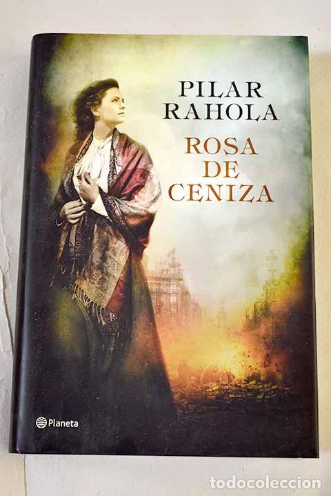 Libros: Rosa de ceniza: Rahola, Pilar.- Rahola, Pilar